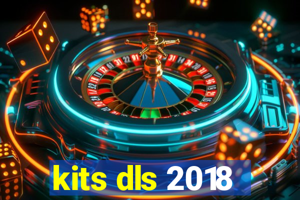 kits dls 2018